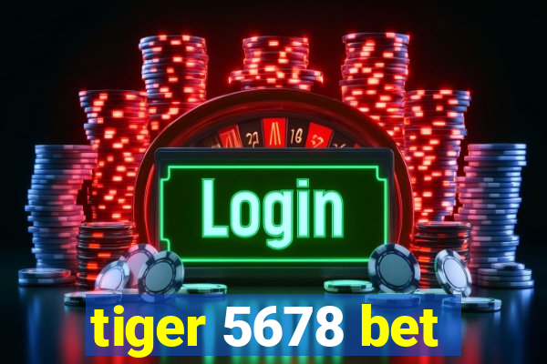 tiger 5678 bet